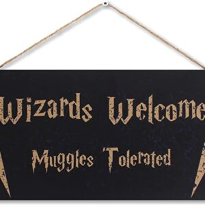 Wizards Welcome Muggles Tolerated Sign